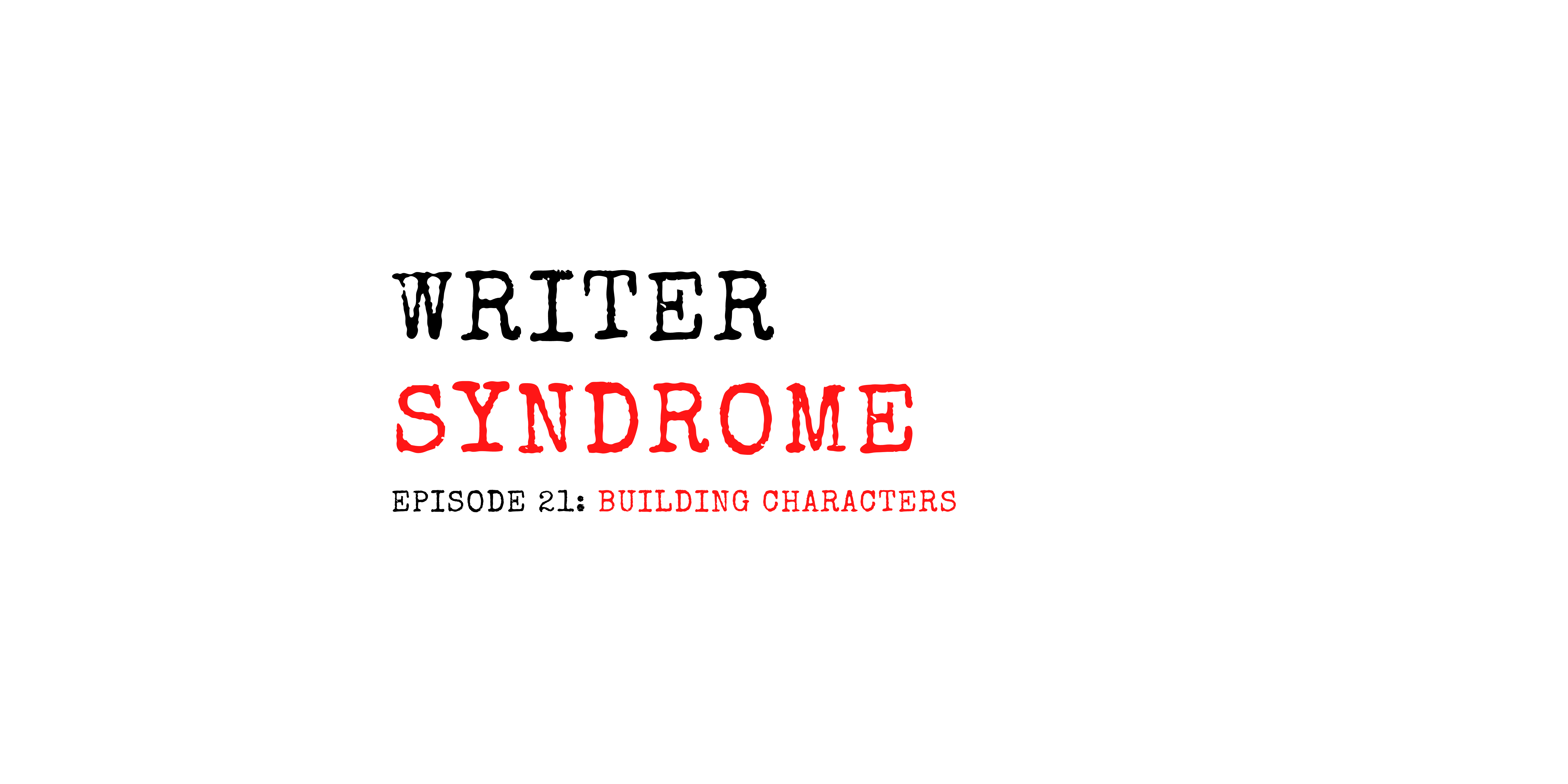 Writer Syndrome Building Characters