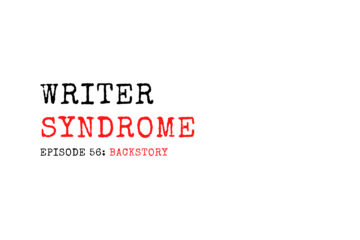 Writer Syndrome Podcast EP56 Backstory