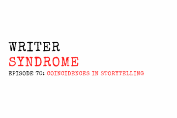 Writer Syndrome EP70 Coincidences in Storytelling