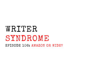 Writer Syndrome EP106 Amazon or WIDE